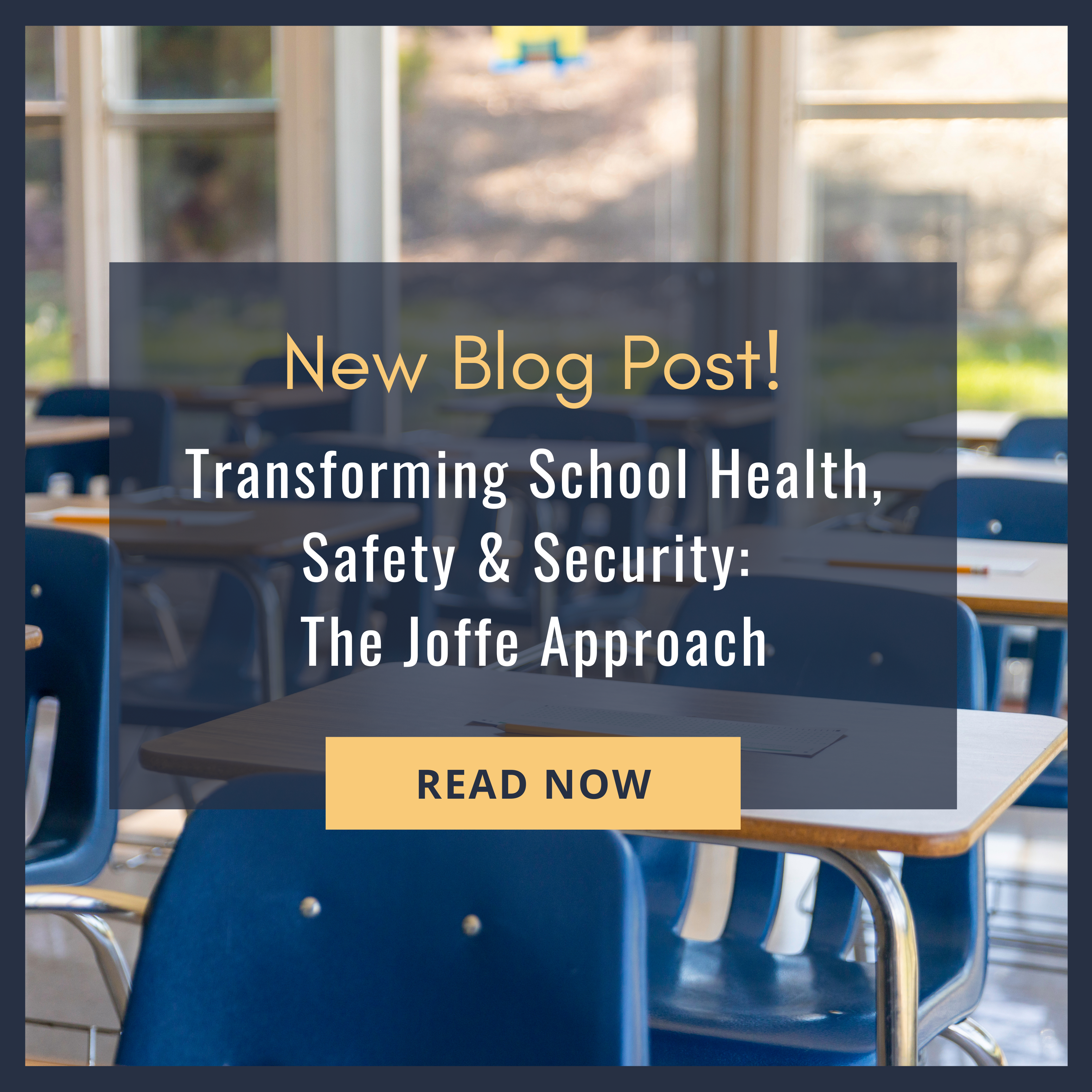 Transforming School Health, Safety & Security: The Joffe Approach